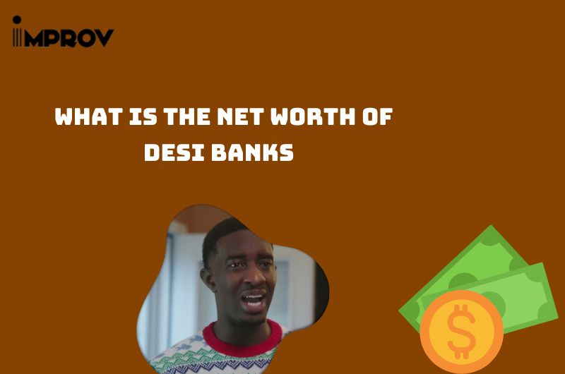 What is the Net Worth Of Desi Banks