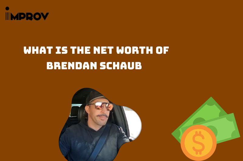 What is the Net Worth of Brendan Schaub in 2024