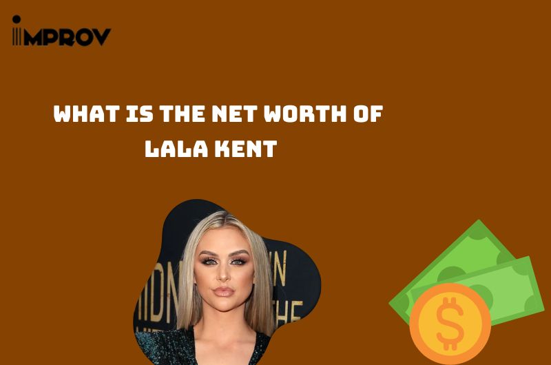 What is the Net Worth of Lala Kent in 2024?