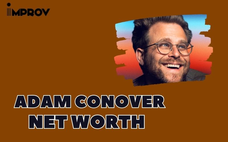 What is the Net Worth Of Adam Conover in 2024