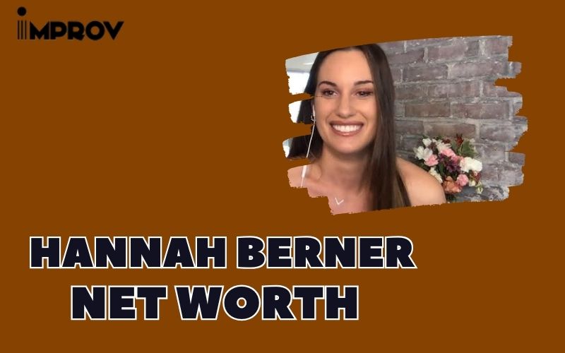 What is the Net Worth Of Hannah Berner in 2024