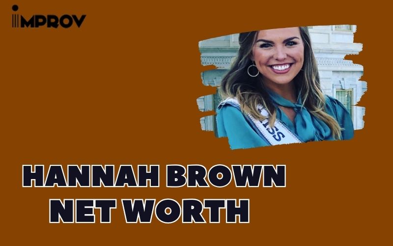 What is the Net Worth Of Hannah Brown in 2024