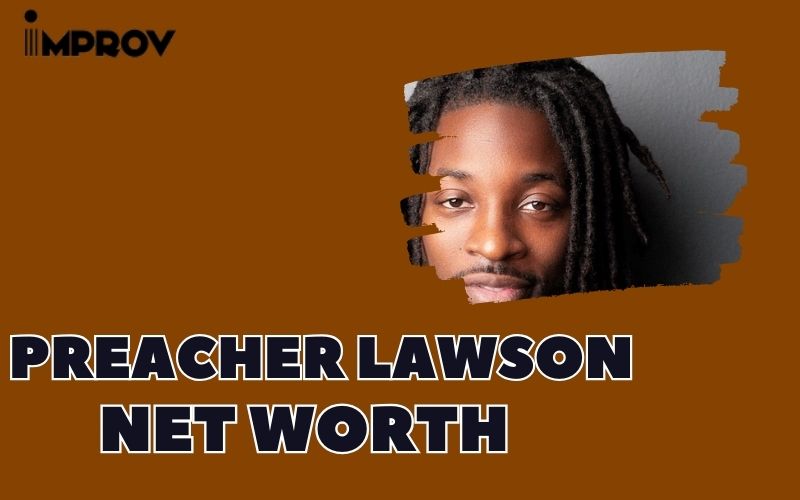 What is the Net Worth Of Preacher Lawson in 2024