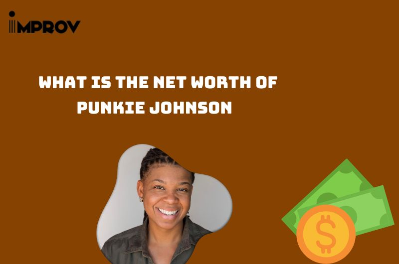 What is the Net Worth Of Punkie Johnson