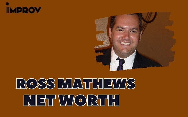 What is the Net Worth Of Ross Mathews in 2024