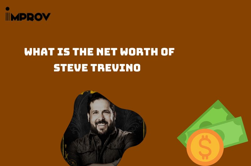 What is the Net Worth Of Steve Trevino