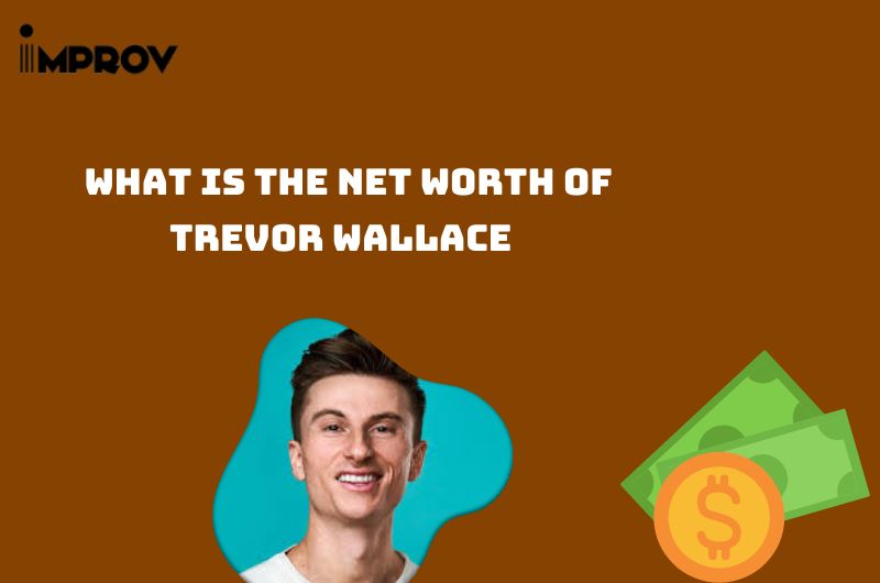 What is the Net Worth Of Trevor Wallace