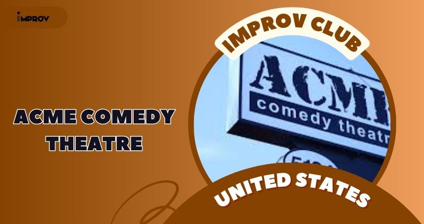 Exploring the ACME Comedy Theatre Experience, Location And History