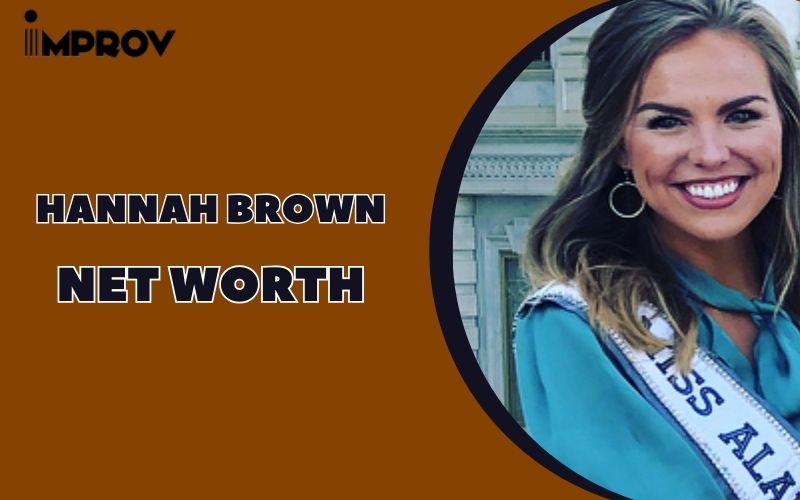 What is Hannah Brown Net Worth 2024 Career, Finance Overview, and FAQs