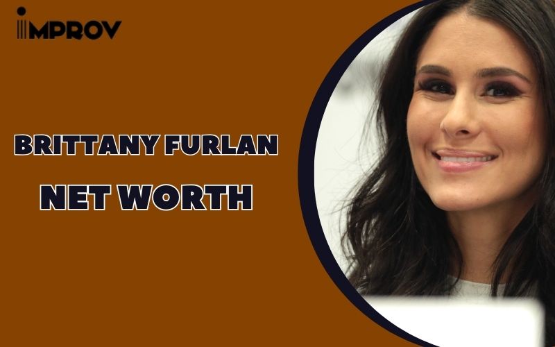 brittany Furlan Net Worth in 2024, Bio, Finance Overview, and FAQs